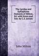 The Lycidas and Epitaphium Damonis of Milton, Ed. with Notes and Intr. by C.S. Jerram, Milton John 