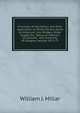 Principles of Mechanics, and Their Application to Prime Movers, Naval Architecture, Iron Bridges, Water Supply, Etc.: Being an Abstract of Lectures . the University of Glasgow, Session 1872-73, William J. Millar 