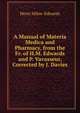 A Manual of Materia Medica and Pharmacy, from the Fr. of H.M. Edwards and P. Vavasseur, Corrected by J. Davies, Henri Milne-Edwards 