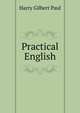 Practical English, Harry Gilbert Paul 