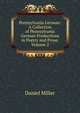 Pennsylvania German: A Collection of Pennsylvania German Productions in Poetry and Prose, Volume 2, Daniel Miller 
