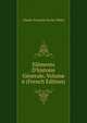 El?ments D'histoire G?n?rale, Volume 6 (French Edition), Claude-Francois-Xavier Millot 