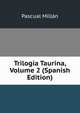 Trilogia Taurina, Volume 2 (Spanish Edition), Pascual Millan 
