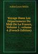 Voyage Dans Les D?partemens Du Midi De La France, Volume 1; volume 4 (French Edition), Aubin Louis Millin 
