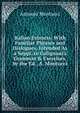 Italian Extracts: With Familiar Phrases and Dialogues, Intended As a Suppl. to Galignani's Grammar & Exercises, by the Ed., A. Montucci, Antonio Montucci 