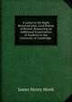 A Letter to the Right Reverend John, Lord Bishop of Bristol, Respecting an Additional Examination of Students in the University of Cambridge ., James Henry Monk 