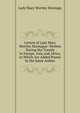 Letters of Lady Mary Wortley Montague: Written During Her Travels in Europe, Asia, and Africa, to Which Are Added Poems by the Same Author, Lady Mary Wortley Montagu 