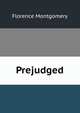 Prejudged, Florence Montgomery 