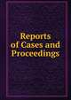 Reports of Cases and Proceedings, 