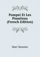 Pompei Et Les Pomeiens (French Edition), Marc Monnier 