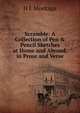 Scramble: A Collection of Pen & Pencil Sketches at Home and Abroad, in Prose and Verse, H I. Montagu 