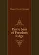 Uncle Sam of Freedom Ridge, Margaret Prescott Montague 