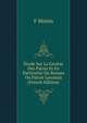 Etude Sur La Genese Des Patois Et En Particulier Du Roman Ou Patois Lyonnais (French Edition), F Monin 