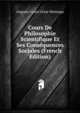 Cours De Philosophie Scientifique Et Ses Consequences Sociales (French Edition), Auguste Louis Cesar Montagu 