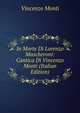 In Morte Di Lorenzo Mascheroni: Cantica Di Vincenzo Monti (Italian Edition), Vincenzo Monti 