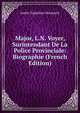 Major, L.N. Voyer, Surintendant De La Police Provinciale: Biographie (French Edition), Andre-Napoleon Montpetit 
