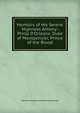 Memoirs of His Serene Highness Antony-Philip D'Orleans: Duke of Montpensier, Prince of the Blood, Antoine Philippe d'Orl?ans Montpensier 