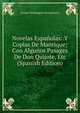 Novelas Espanolas: Y Coplas De Manrique; Con Algunos Pasages De Don Quijote, Etc (Spanish Edition), George Washington Montgomery 