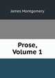 Prose, Volume 1, Montgomery James 