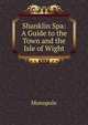 Shanklin Spa: A Guide to the Town and the Isle of Wight, Monopole 