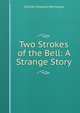 Two Strokes of the Bell: A Strange Story, Charles Howard Montague 