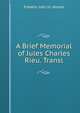 A Brief Memorial of Jules Charles Rieu. Transl, Frederic Joel J.G. Monod 