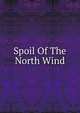 Spoil Of The North Wind, 