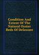 Condition And Extent Of The Natural Oyster Beds Of Delaware, 