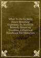 What To Do To Keep Down Motoring Expenses, To Avoid Or Remedy Motoring Troubles. A Practical Handbook For Motorists, 