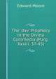 The 'dxv' Prophecy in the Divina Commedia (Purg. Xxxiii. 37-45), Edward Moore 