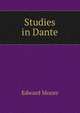 Studies in Dante, Edward Moore 
