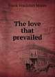 The love that prevailed, Moore Frank Frankfort 