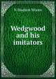 Wedgwood and his imitators, N. Hudson Moore 