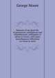 Memoirs of my dead life, of galanteries, meditations and remembrances, soliloquies or advice to lovers, with many miscellaneous reflections on virtue & merit, Moore George 