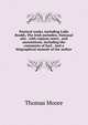 Poetical works, including Lalla Rookh, The Irish melodies, National airs . with copious notes . and annotations, including the comments of Earl . And a biographical memoir of the author, Thomas Moore 