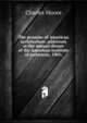 The promise of American architecture; addresses at the annual dinner of the American institute of architects, 1905;, Charles Moore 
