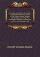 A treatise on the law of carriers: as administered by the courts of the United States, Canada and England, covering the principles and rules . connecting carriers, and interstate and, Dewitt Clinton Moore 