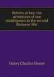 Britons at bay: the adventures of two midshipmen in the second Burmese War, Henry Charles Moore 