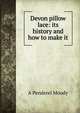 Devon pillow lace: its history and how to make it, A Penderel Moody 