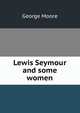 Lewis Seymour and some women, Moore George 