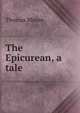 The Epicurean, a tale, Thomas Moore 