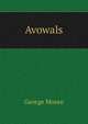 Avowals, Moore George 