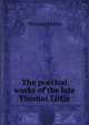 The poetical works of the late Thomas Little, Thomas Moore 