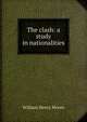 The clash: a study in nationalities, William Henry Moore 