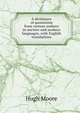 A dictionary of quotations from various authors in ancient and modern languages, with English translations, Hugh Moore 