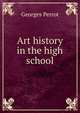 Art history in the high school, Georges Perrot 