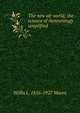 The new air world; the science of meteorology simplified, Willis L. 1856-1927 Moore 
