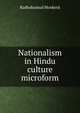 Nationalism in Hindu culture microform, Radhakumud Mookerji 