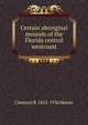 Certain aboriginal mounds of the Florida central westcoast, Clarence B. 1852-1936 Moore 