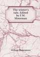 The winter's tale. Edited by F.W. Moorman, Уильям Шекспир 